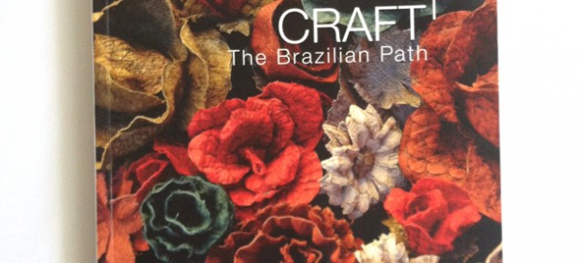 “Design + Artesanato: O caminho brasileiro” por Adelia Borges